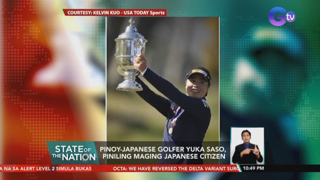 Pinoy-Japanese golfer Yuka Saso, piniling maging Japanese citizen | SONA