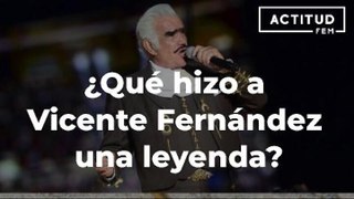 ¿Qué hizo a Vicente Fernández una leyenda? | ActitudFem