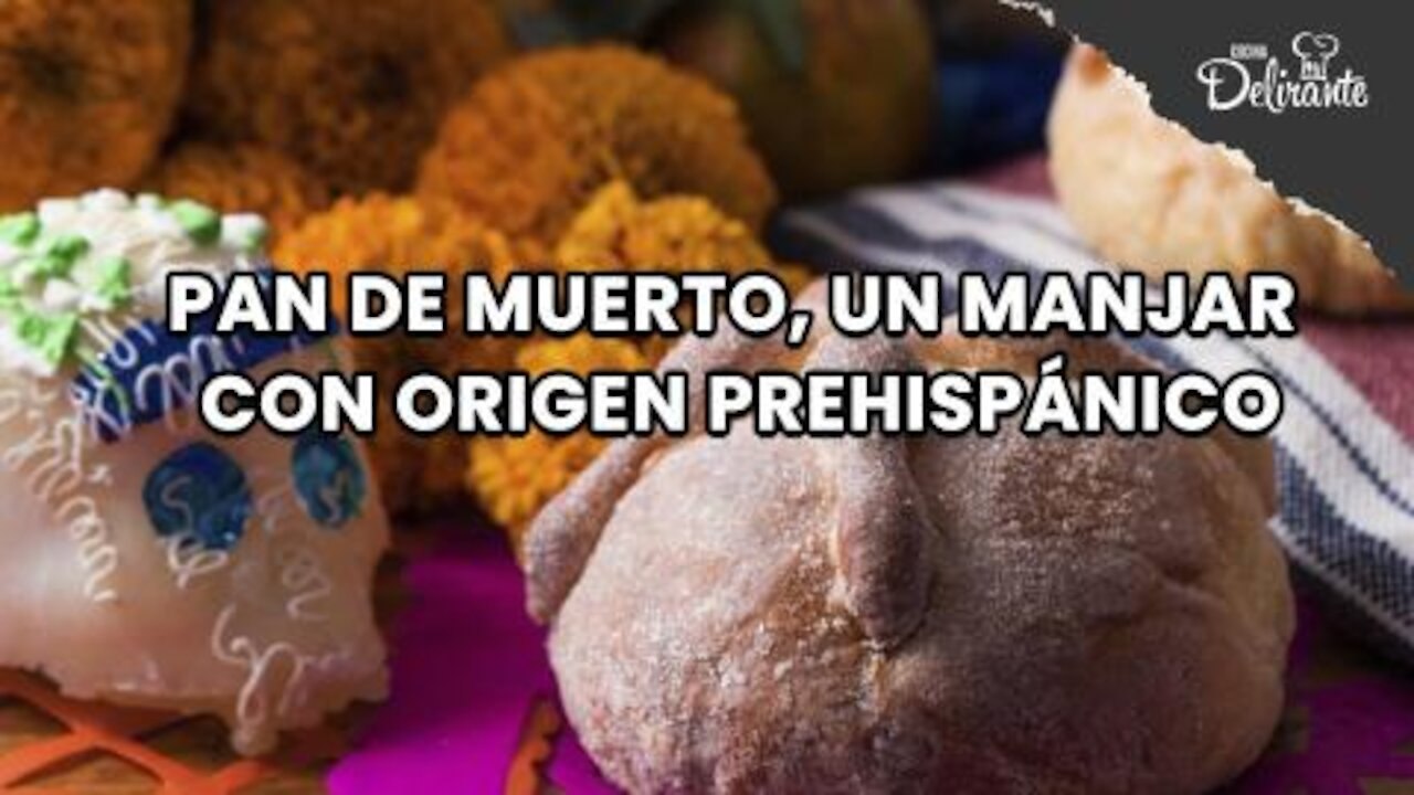 Pan de muerto, un manjar con origen prehispánico. | Cocina Delirante