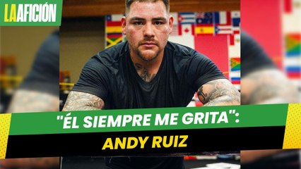 Andy Ruiz cuenta lo exigente que es el 'Canelo' en los entrenamientos_ él siempre me grita