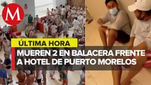 Enfrentamiento en playa de Puerto Morelos, QRoo, deja dos muertos