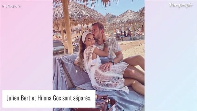 Hilona Gos et Julien Bert définitivement séparés : nouveaux détails sur leur rupture, Océane mêlée