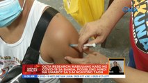 OCTA Research: Kabuuang kaso ng COVID-19 sa bansa, posibleng hindi na umabot sa 3-M ngayong taon | UB