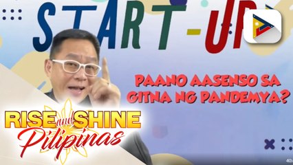 START-UP | Paano aasenso sa gitna ng pandemya?
