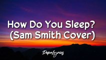 AMK & J.O ft. Skywalker - How Do You Sleep (Sam Smith Cover)(Lyrics)