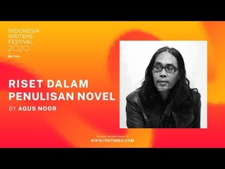 Riset dalam Penulisan Novel by Agus Noor