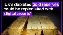 Hammond: UK's depleted gold reserves could be replenished with 'digital assets'