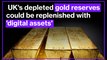 Hammond: UK's depleted gold reserves could be replenished with 'digital assets'