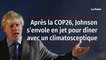 Après la COP26, Johnson s’envole en jet pour dîner avec un climatosceptique