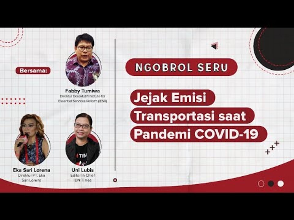 Ngobrol Seru by IDN Times "Jejak Emisi Transportasi saat Pandemi COVID-19"