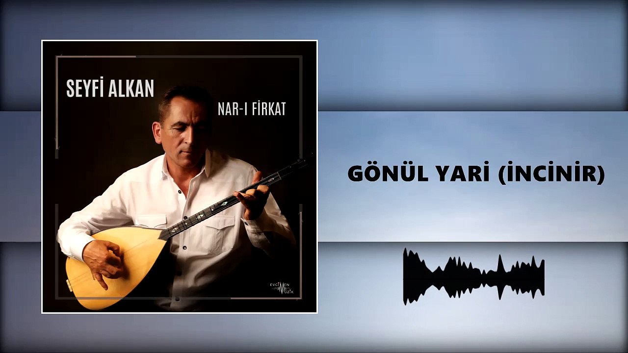 Seyfi Alkan - Gönül Yari / İncinir (Official Audio)