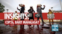 INSIGHTS: COP26, bakit mahalaga? | Stand for Truth