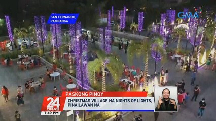 Christmas village na Nights of Lights, pinailawan na | 24 Oras