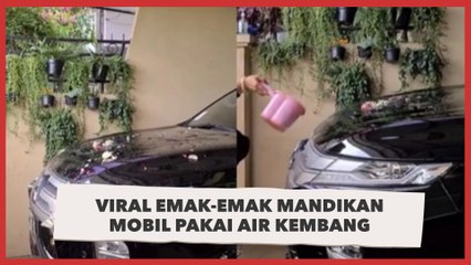 Viral Emak-emak Mandikan Mobil Pakai Air Kembang, Komentar Warganet Terbelah