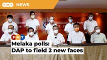 DAP’s list of candidates for ‘tough’ Melaka polls includes 2 newcomers