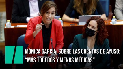 Mónica García resume los presupuestos de Ayuso: "Más toreros y menos médicas de familia”
