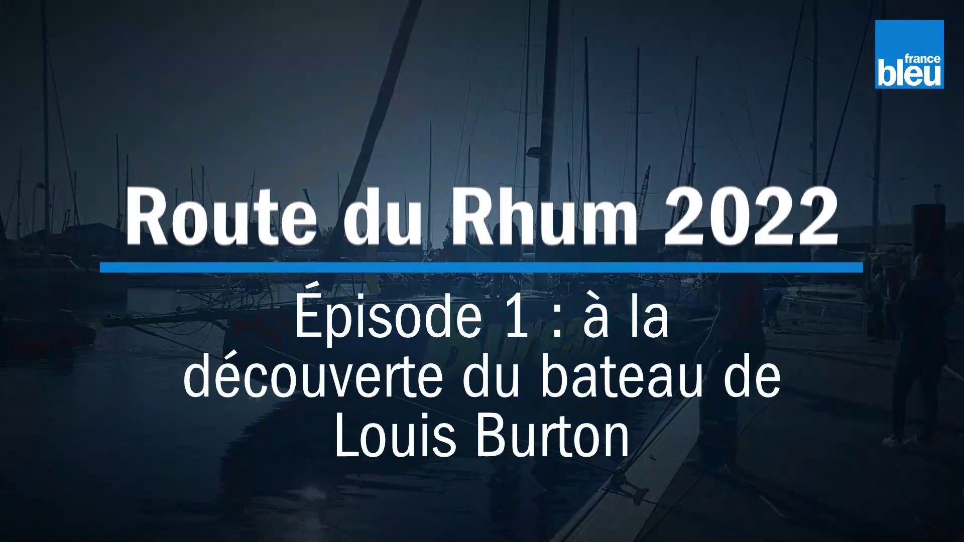 Route du Rhum 2022 : à la découverte du bateau de Louis Burton - Vidéo  Dailymotion