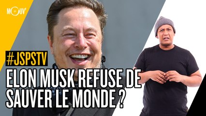 Je sais pas si t'as vu... Elon Musk refuse de sauver le monde ?