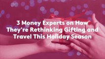 3 Money Experts on How They're Rethinking Gifting and Travel This Holiday Season