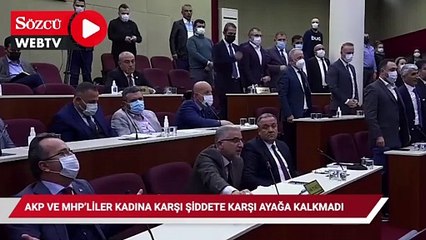 AKP ve MHP'liler belediye meclisinde kadına karşı şiddete karşı ayağa kalkmadı