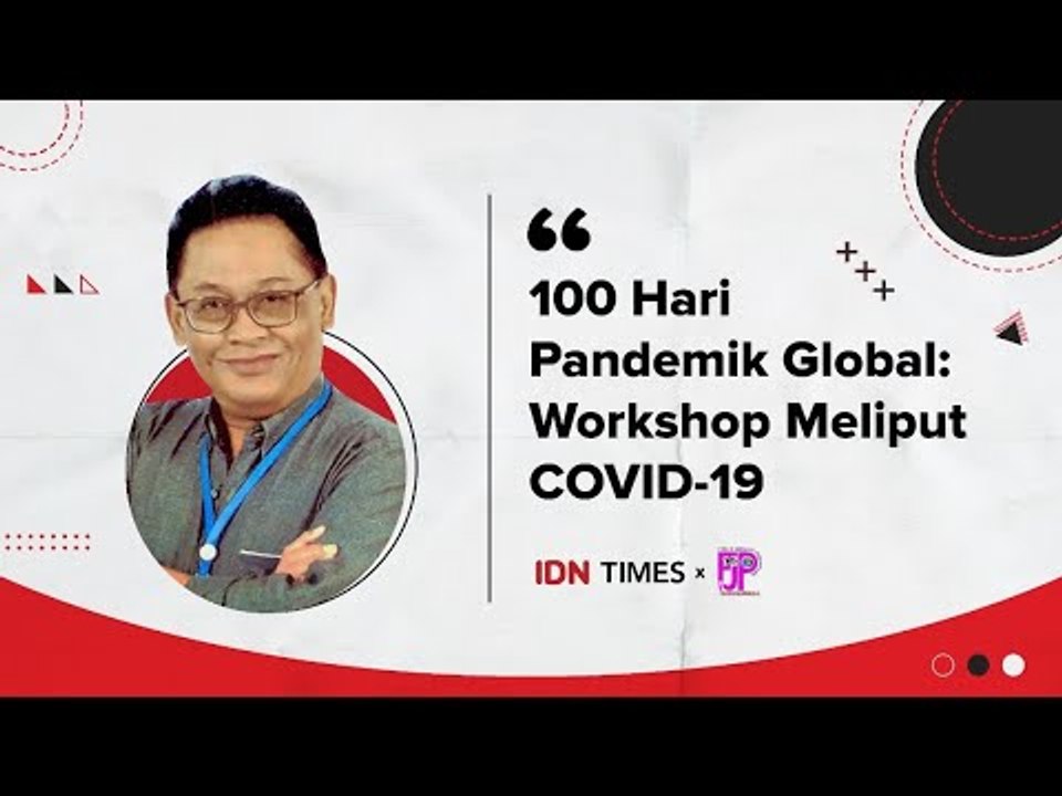 Ngobrol Seru 100 Hari Pandemik Global - Workshop Meliput COVID-19 Bersama Dr. Pandu Riono, MPH, Ph.D