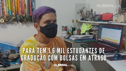 Pará tem 1,6 mil estudantes de gradução com bolsas em atraso