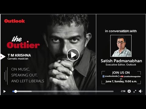 The Outlier Episode 1 - T. M. Krishna, Carnatic Musician, in conversation with Satish Padmanabhan