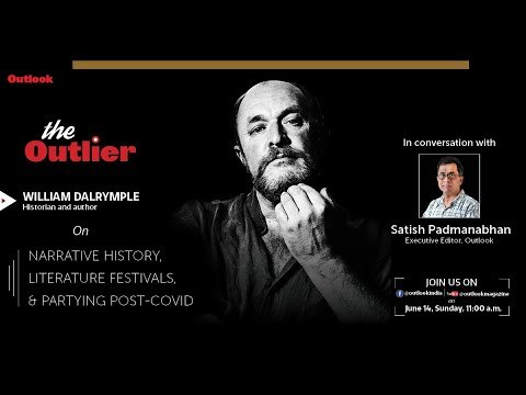 The Outlier Ep2 - William Dalrymple, Historian and Author, in conversation with Satish Padmanabhan,