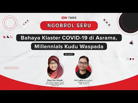 Bahaya Klaster COVID-19 di Asrama, Millennials Kudu Waspada - Ngobrol Seru