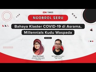 Bahaya Klaster COVID-19 di Asrama, Millennials Kudu Waspada - Ngobrol Seru