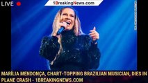 Marília Mendonça, chart-topping Brazilian musician, dies in plane crash - 1breakingnews.com