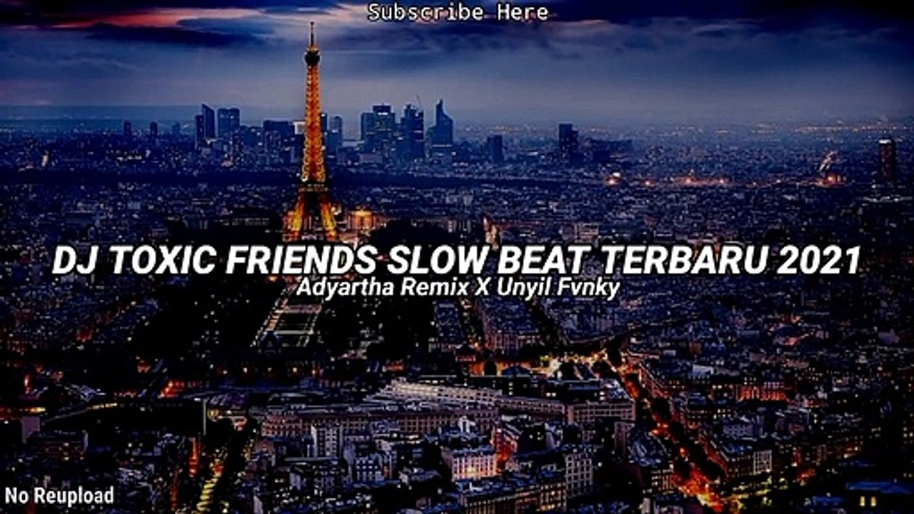 DJ TIKTOK TERBARU TOXIC FRIENDS SLOW BEAT 2021