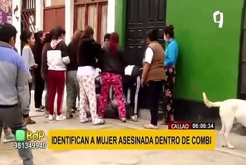 Callao: continúan investigaciones por asesinato de mujer de 23 años en combi