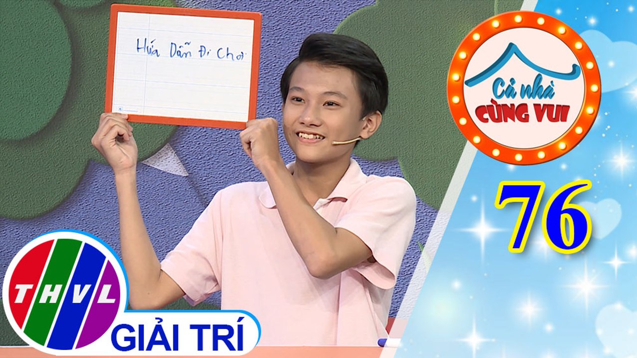 Cả Nhà Cùng Vui - Tập 76 | Vòng 3 - Ai hiểu con hơn