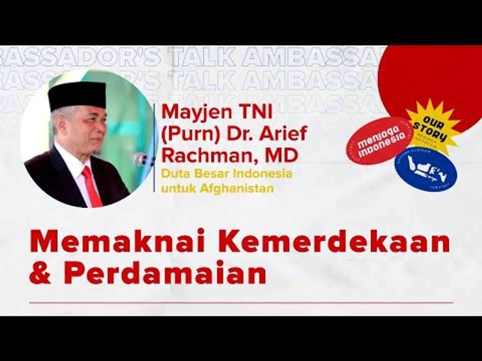 Ambassador's Talk "Memaknai Kemerdekaan dan Perdamaian" bersama Dubes RI untuk Afghanistan