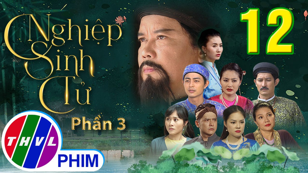Nghiệp Sinh Tử - Phần 3 | Hoán Đổi Dung Nhan - Tập 12 | PHIM CỔ TRANG VIỆT NAM MỚI HAY NHẤT 2021