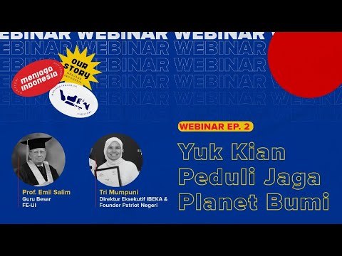 Webinar IDN Times #MenjagaIndonesia Episode Pesan Emil Salim dan Tri Mumpuni Untuk Saling Jaga