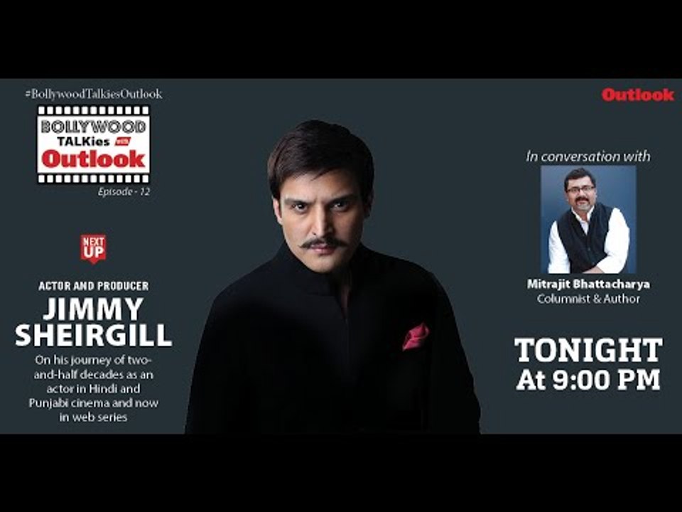 Bollywood TALKies with Outlook Episode 12: Jimmy Sheirgill