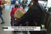 Pasajes Aéreos subirán de precio debido a alza del petróleo