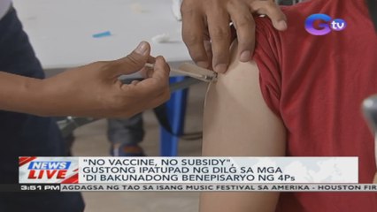 "No vaccine, no subsidy" gustong ipatupad ng DILG sa mga 'di bakunadong benepisaryo ng 4Ps | News Live