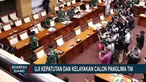 Jenderal Andika Perkasa Jalani Uji Kepatutan dan Kelayakan Calon Panglima TNI