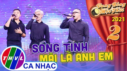 MTV QUẨY cực sung với HIT 'Sóng tình' phiên bản 'Mãi là anh em'