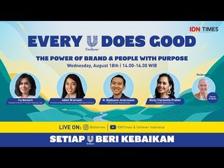 UNILEVER X IDN TIMES - EVERY U DOES GOOD "THE POWER OF BRAND & PEOPLE WITH PURPOSE"