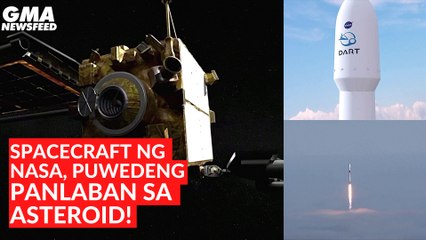 DART Spacecraft ng NASA, puwedeng panlaban sa asteroid! | GMA News Feed