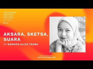 Aksara, Sketsa, Suara by Nadhifa Tsana  - IWF 2020 Day 2 Session 1
