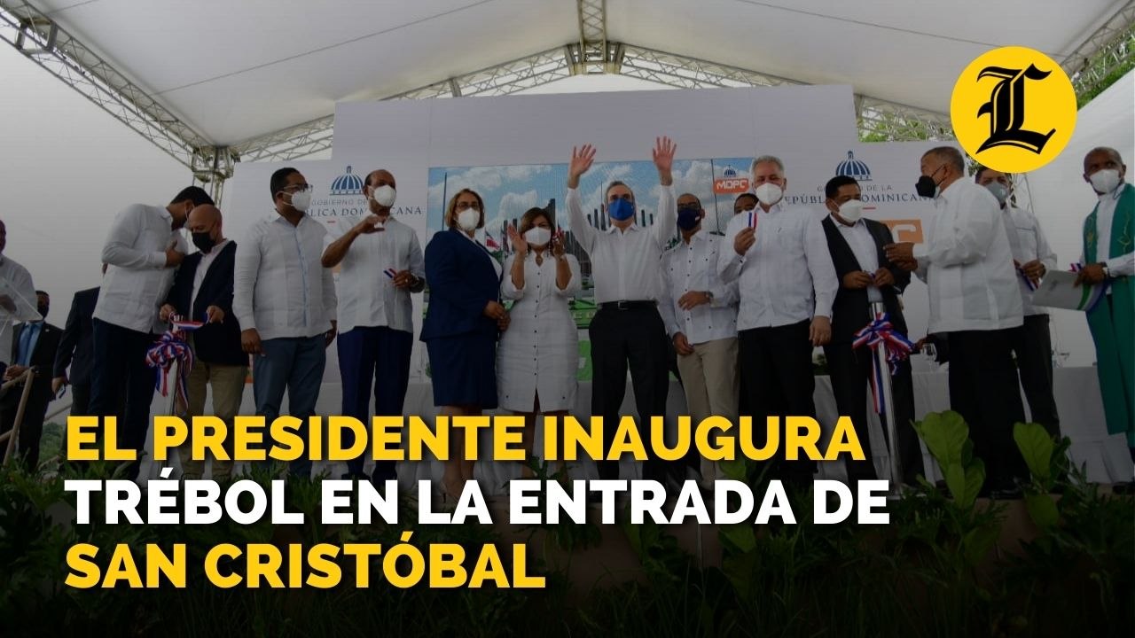 El Presidente inaugura trébol en la entrada de San Cristóbal