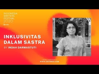Inklusivitas Dalam Sastra by Indah Darmastuti - IWF 2020 Day 3 Session 2