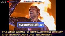 Kylie Jenner slammed for keeping Astroworld Stories up after stampede claims 8 lives - 1breakingnews