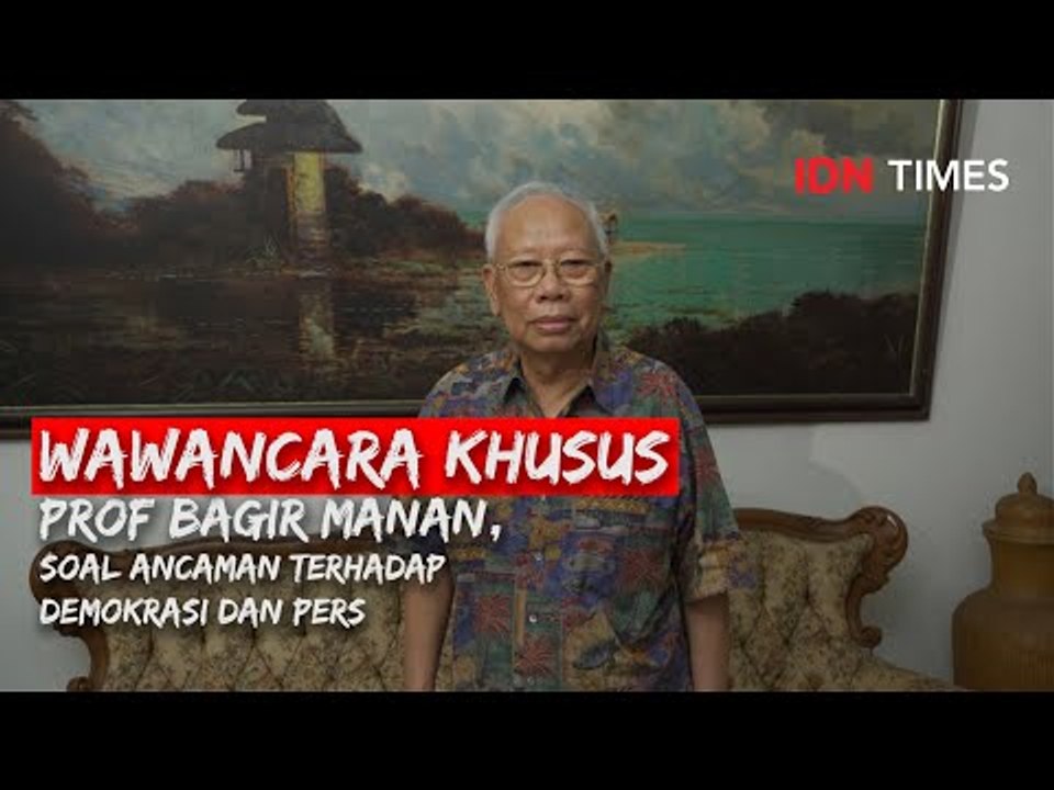 PROF BAGIR MANAN, SOAL ANCAMAN TERHADAP DEMOKRASI DAN PERS