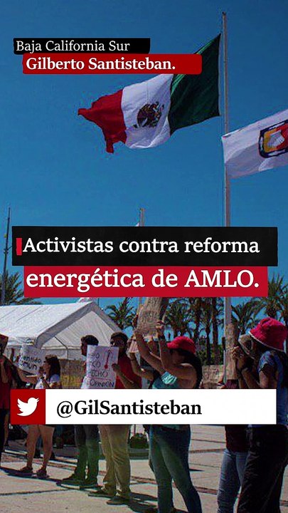 Activistas contra reforma energética de AMLO.